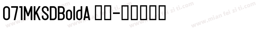 071MKSDBoldA 粗体字体转换